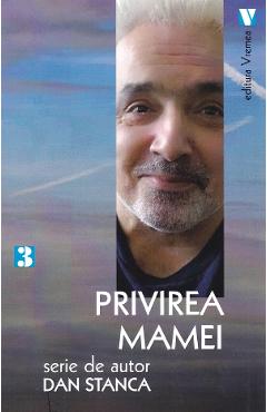 Privirea mamei - Dan Stanca - VREMEA