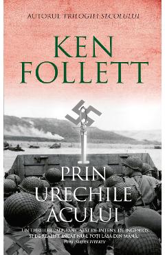 Prin urechile acului - Ken Follett - RAO