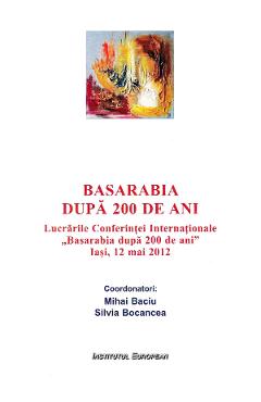 Basarabia dupa 200 de ani – Mihai Baciu, Silvia Bocancea libris.ro imagine 2022 cartile.ro