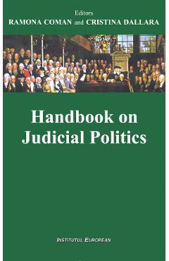 Handbook on Judicial Politics – Ramona Coman, Cristina Dallara Beletristica poza bestsellers.ro