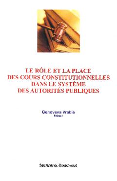 Le role et la place des cours constitutionnelles dans le systeme des autorites publiques – Genoveva Vrabie autorites