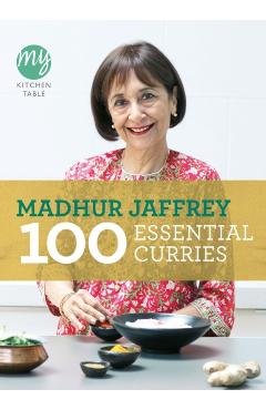 My Kitchen Table: 100 Essential Curries
