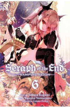 Seraph of the End, Vol. 6