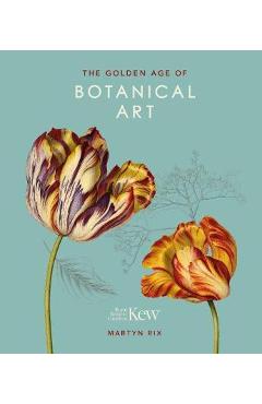 Golden Age of Botanical Art (Royal Botanical Gardens, Ke