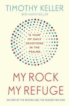 My Rock My Refuge - Timothy Keller