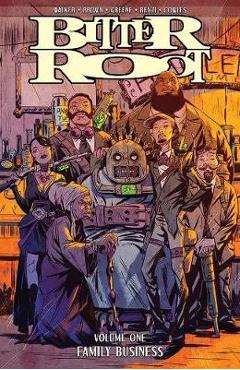 Bitter Root Volume 1: Family Business