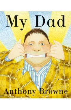 My Dad - Anthony Browne