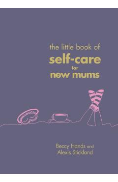 Little Book of Self-Care for New Mums