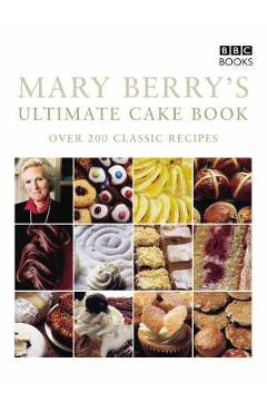 Mary Berry's Ultimate Cake Book (Second Edition)