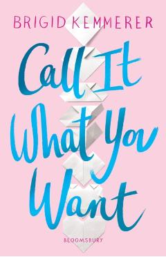 Call It What You Want - Brigit Kemmerer