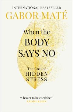 When the Body Says No - Gabor Mate
