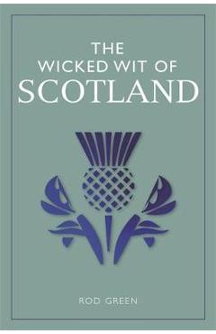 Wicked Wit of Scotland