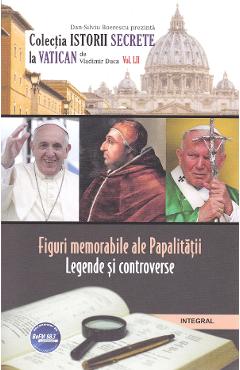 Istorii secrete Vol.52: Figuri memorabile ale Papalitatii - Vladimir Duca