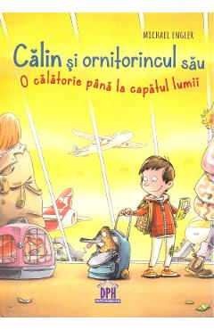 Calin si ornitorincul sau. O calatorie pana la capatul lumii - Michael Engler, Dirk Hennig