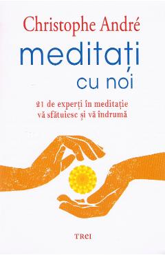 Meditati cu noi – Christophe Andre Andre poza bestsellers.ro