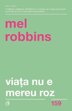 Viata nu e mereu roz – Mel Robbins De La Libris.ro Carti Dezvoltare Personala 2023-10-03