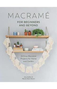 Macrame for Beginners and Beyond - Amy Mullins