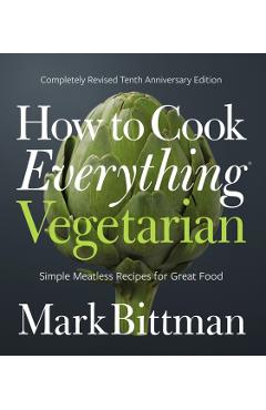 How to Cook Everything Vegetarian - Marc Bittman