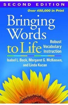 Bringing Words to Life, Second Edition - Isabel L Beck