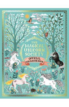 Magical Unicorn Society Official Colouring Book - Harry and Zanna Goldhawk (Papio Press)