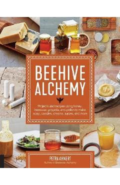 Beehive Alchemy - Petra Ahnert