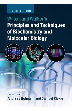 Wilson and Walker\'s Principles and Techniques of Biochemistr - Andreas Hofmann