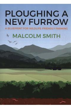 Ploughing a New Furrow - Malcolm Smith