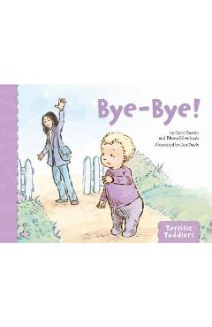 Bye-bye! - carol zeavin (author) rhona silverbush (author) & 