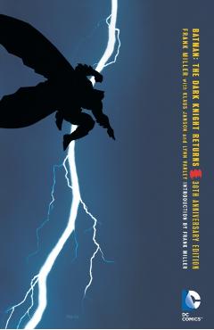 Batman The Dark Knight Returns 30th Anniversary Edition - Frank Miller