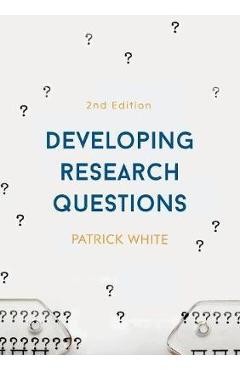 Developing Research Questions - Patrick White