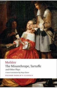 Misanthrope, Tartuffe, and Other Plays -  Moliere