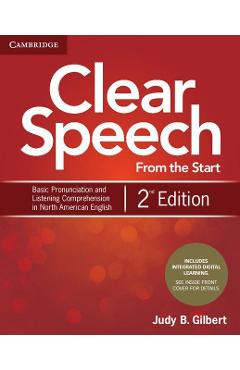 Clear Speech from the Start Student\'s Book with Integrated D - Judy B Gilbert