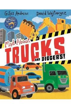 Mad About Trucks and Diggers! - Giles Andreae