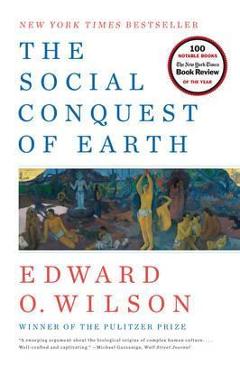Social Conquest of Earth - Edward O Wilson