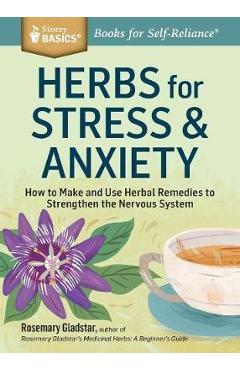 Herbs for Stress and Anxiety - Rosemary Gladstar