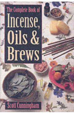 Complete Book of Incense, Oils and Brews - Scott Cunningham