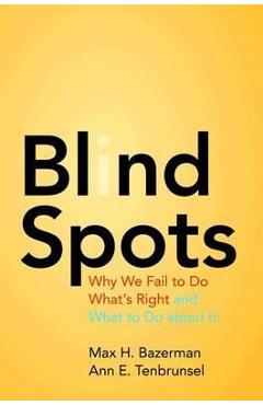 Blind Spots - Max Bazerman
