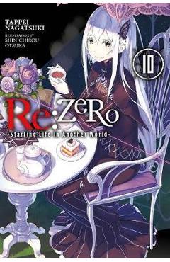 re:Zero Starting Life in Another World, Vol. 10 (light novel - Tappei Nagatsuki