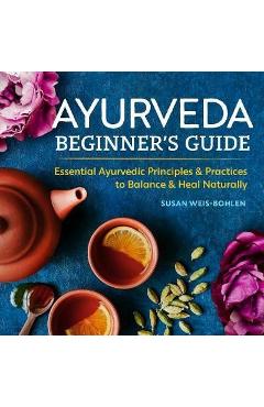 Ayurveda Beginner\'s Guide -  Weis-Bohlen