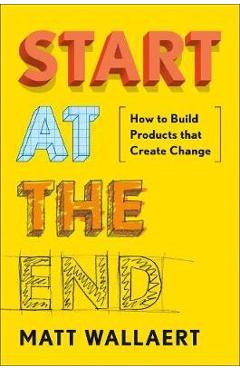 Start At The End - Matt Wallaert