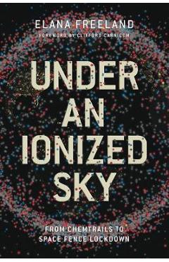 Under an ionized sky: From chemtrails to space fence Lockdo -