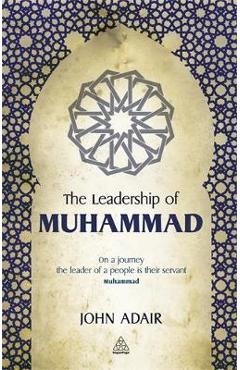 Leadership of Muhammad - John Adair