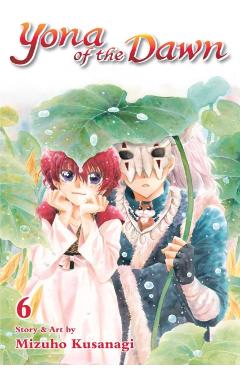 Yona of the Dawn, Vol. 6 - Mizuho Kusanagi