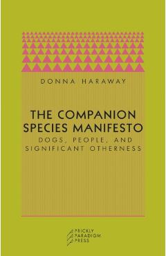 Companion Species Manifesto - Donna J. Haraway