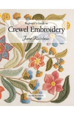 Beginner's Guide to Crewel Embroidery - Jane Rainbow