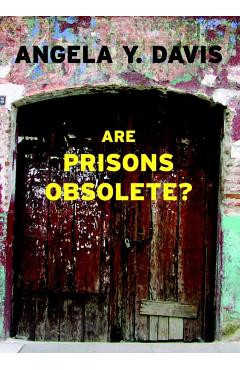 Are Prisons Obsolete? - Angela Davis