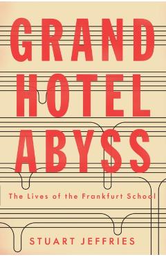 Grand Hotel Abyss - Stuart Jeffries