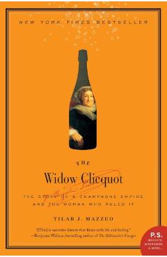 Widow Clicquot - Tilar J Mazzeo
