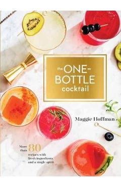 One-Bottle Cocktail - Maggie Hoffman