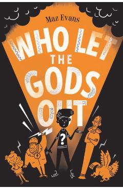 Who Let the Gods Out? - Maz Evans